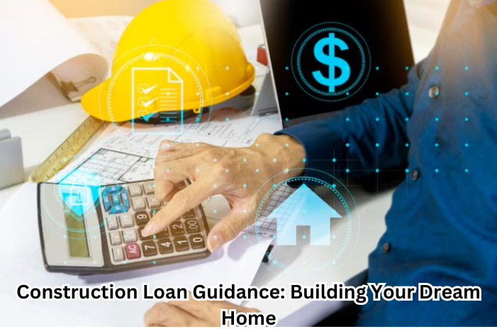 "Construction Loan Guidance: Blueprint for Your Dream Home - Key to Unlocking Financial Success in Home Construction."