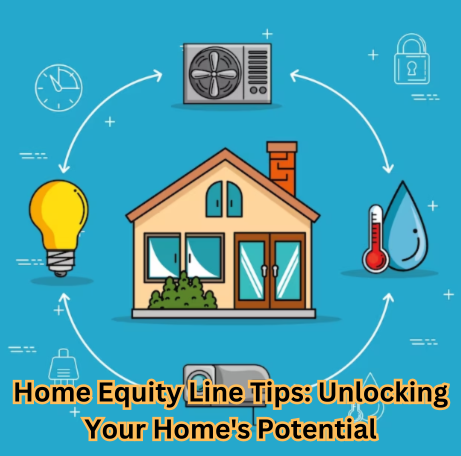 "Graphic illustrating Home Equity Line Tips – the key to unlocking your home's financial potential."